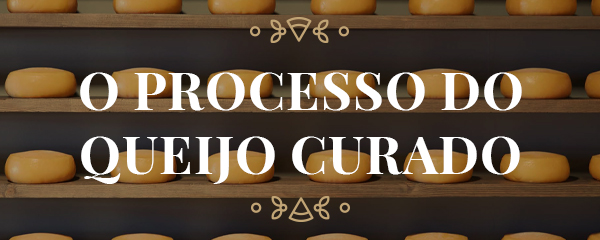 Banner-Duplo-Processo-do-Queijo-Curado.jpg